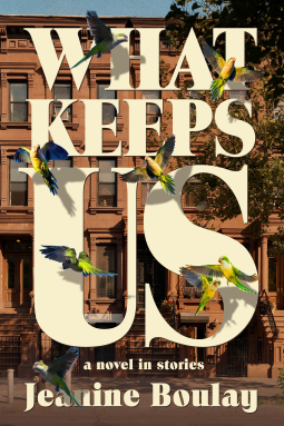 What Keeps Us: a novel in stories (Paperback)