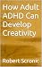 How Adult ADHD Can Develop ...
