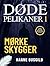 Døde Pelikaner 1 - Mørke Sk...