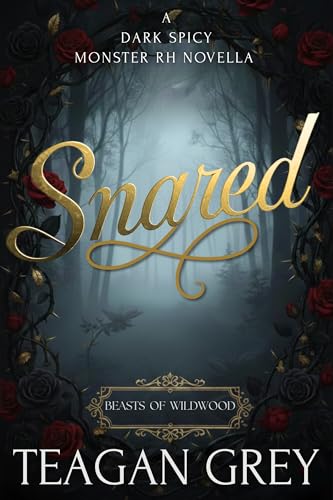Snared: A Dark Spicy Monster Reverse Harem (Beasts of Wildwood)