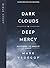 Dark Clouds, Deep Mercy - B...