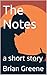 The Notes: a short story