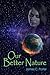Our Better Nature by James C. Porter Our Better Nature by James C. Porter