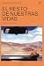 El resto de nuestras vidas: Una novela de carretera que es también el arco de una vida entera. Una novela sobre el paso del tiempo, el amor y las decisiones que tomamos en el camino. (Spanish Edition)