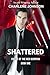 Shattered