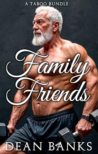 Family Friends: A Taboo Bundle (Kindle Edition)