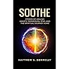 Soothe: True Stories of Healing from Anxiety, Depression, PTSD, and Generational Trauma Through Spiritual Awakening