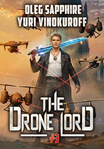 The Drone Lord (Book 3): A Portal Progression Fantasy Series