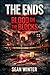 The Ends Book 1 : Blood on ...
