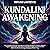 Kundalini Awakening: A Comp...
