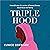 Triple Hood - The three P's of Dealing with Childhood Trauma by Eunice Oderinde