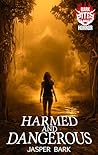 Harmed and Dangerous