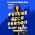 Future Rich Person: The New Rules for Building Wealth (Even if You're Stuck, Broke, and that Billionaire Won't Text You Back...)