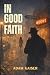 In Good Faith by Adam Kaiser