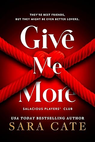 Give Me More (Salacious Players Club, #3)