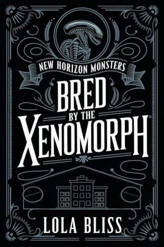 Bred by the Xenomorph: A Monster Breeding Facility Romance (New Horizon Monsters)
