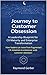 Journey to Customer Obsession- A Leadership Blueprint for CX ... by Raymond Gerber