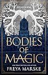 Bodies of Magic by Freya Marske