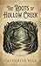 The Roots of Hollow Creek