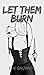 Let Them Burn (Let Them, #0.5)