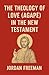 The Theology of Love (Agapē...