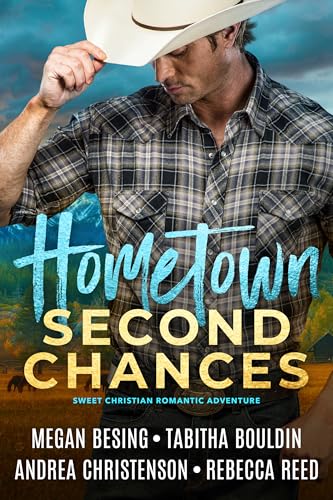 Hometown Second Chances: A Sweet Christian Romantic Adventure Collection (Kindle Edition)