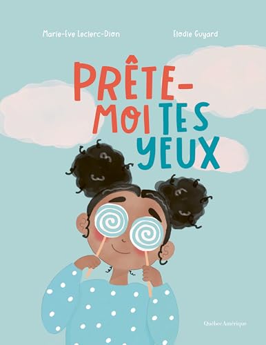 Prête-moi tes yeux (French Edition)