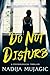 Do Not Disturb by Nadija Mujagic