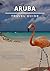 Aruba Travel Guide 2026: A ...