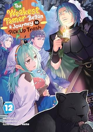 The Weakest Tamer Began a Journey to Pick Up Trash (Light Novel) Vol. 12