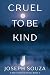 Cruel to Be Kind: A Bad Cho...