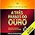A Três Passos do Ouro: Saib...