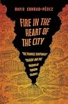 Fire in the Heart of the City by David Conrad-Pérez