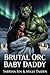 Brutal Orc Baby Daddy by Sabrina Sin
