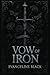 Vow of Iron (Black Vow Syndicate: A Dark Fantasy Romance Series Book 4)