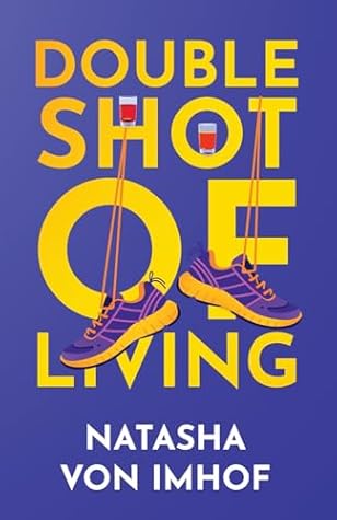 Double Shot of Living by Natasha Von Imhof
