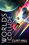 Worlds Collide (Volume 1) (Worlds Collide Trilogy) Worlds Collide (Volume 1) (Worlds Collide Trilogy)