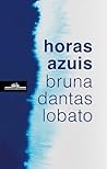 Horas azuis by Bruna Dantas Lobato