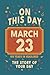 Happy Birthday! March 23: On This Day in Headlines – Nostalgic March 23 History Book with Authentic News and Memories – Perfect Birthday or Anniversary Gift