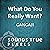 What Do You Really Want?: I...
