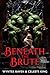 Beneath the Brute
