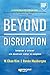 Beyond Disruption: Innovar y crecer sin destruir valor ni empleo (Spanish Edition)