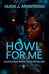 Howl For Me: A Li...