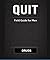 QUIT: DRUGS a field guide for men: A practical guide for men who want to stop drinking