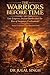 WARRIORS BEFORE TIME The Fo...