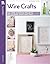Wire Crafts: 18 Wire Wrappi...