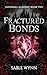 Fractured Bonds: A Dark Aca...