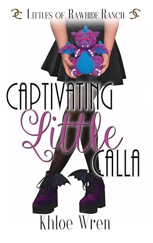 Captivating Little Calla (Littles of Rawhide Ranch Book 28)
