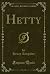 Hetty (Classic Reprint)