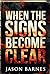 When the signs become clear by Jason Barnes